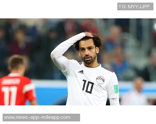 埃及全队立誓效仿阿根廷誓言力争夺冠献礼萨拉赫